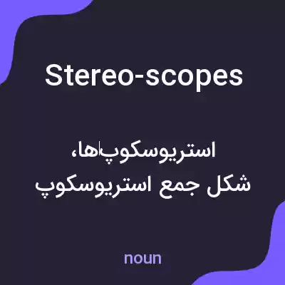 معنی stereo-scopes به فارسی