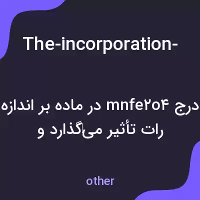معنی the-incorporation-of-mnfe2o4-into-the-material-has-an-impact-on-the-size-of-the-particles-this-incorporation-has-been-found-to-play-a-role-in-causing-alterations-in-the-shape-of-the-peaks-observed-in به فارسی