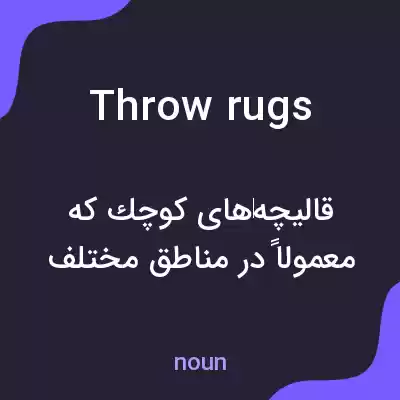 معنی throw rugs به فارسی معنی throw rugs به فارسی