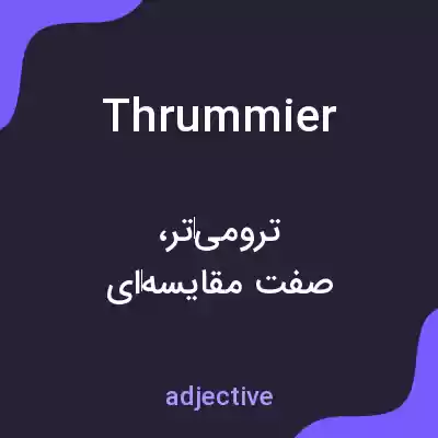 معنی thrummier به فارسی معنی thrummier به فارسی