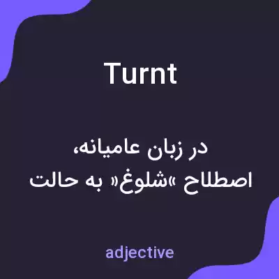 معنی turnt به فارسی معنی turnt به فارسی