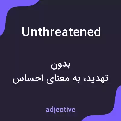 معنی unthreatened به فارسی معنی unthreatened به فارسی