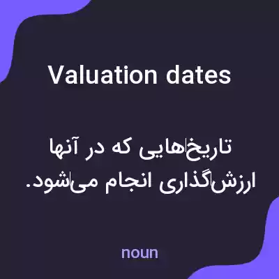 معنی valuation dates به فارسی معنی valuation dates به فارسی