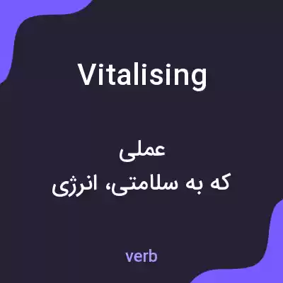معنی vitalising به فارسی معنی vitalising به فارسی