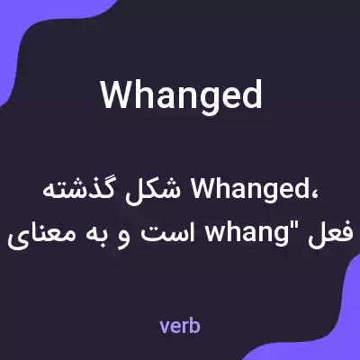 معنی whanged به فارسی معنی whanged به فارسی